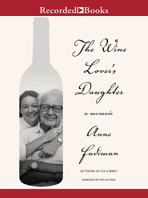 Title details for The Wine Lover's Daughter by Anne Fadiman - Available